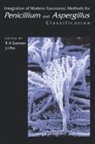 J I Pitt, Robert A. Samson, Samson Robert A. - Integration of Modern Taxonomic Methods For Penicillium and Aspergillus Classification
