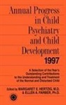 Ellen A. Farber, Farber Ellen A., Margaret E. Hertzig, Hertzig Margaret E., Farber Ellen A., Hertzig Margaret E. - Annual Progress in Child Psychiatry and Child Development 1997