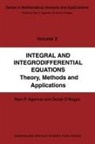 Ravi P. Agarwal, Agarwal Ravi P., Donal O'Regan, O'Regan Donal - Integral and Integrodifferential Equations