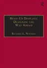 Richard L. Newman, Newman Richard L. - Head-Up Displays: Designing the Way Ahead