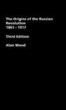 Alan Wood - The Origins of the Russian Revolution, 1861-1917