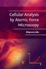 Malgorzata Lekka - Cellular Analysis by Atomic Force Microscopy