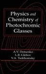 A.V. Dotsenko, Alexander V. Dotsenko, Dotsenko Alexander V., L.B. Glebov, Leonid B. Glebov, Glebov Leonid B.... - Physics and Chemistry of Photochromic Glasses