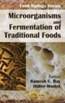 Ramesh C. (Central Tuber Crops Research Insti Ray, Ramesh C. Didier Ray, Montet Didier, Ramesh C. Ray, Ray Ramesh C. - Microorganisms and Fermentation of Traditional Foods