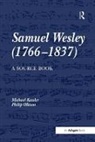 Michael Kassler, Philip Olleson, Olleson Philip - Samuel Wesley (1766-1837): A Source Book