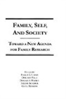 Philip A. Cowan, Cowan Philip A., Dorothy Field, Donald A. Hansen, Hansen Donald A., Arlene Skolnick... - Family, Self, and Society