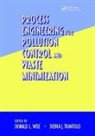 Donald L. Wise - Process Engineering for Pollution Control and Waste Minimization