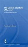 Francisco Ordonez, Ordonez Francisco, Francisco Ordóñez - The Clausal Structure of Spanish
