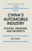 Eric Harwit,  Harwit Eric - China's Automobile Industry - Policies, Problems and Prospects