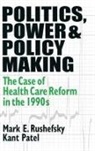 Kant Patel, Patel Kant, Mark E Rushefsky - Politics, Power and Policy Making