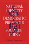 Edward Friedman, Friedman Edward - National Identity and Democratic Prospects in Socialist China