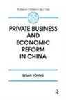 Susan Young - Private Business and Economic Reform in China