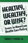 Charles T. Stewart, David W Stewart - Healthy, Wealthy or Wise?