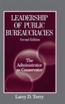 Larry D. Terry, Terry Larry D. - Leadership of Public Bureaucracies: The Administrator as Conservator