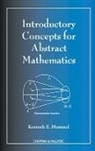 Kenneth E. Hummel - Introductory Concepts for Abstract Mathematics