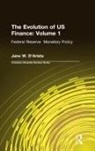 Jane W. D'Arista, D'Arista Jane W. - The Evolution of US Finance: v. 1: Federal Reserve Monetary Policy, 1915-35
