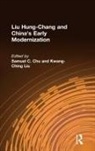 Samuel C. Chu, Chu Samuel C., Kwang-Ching Liu, Liu Kwang-Ching - Liu Hung-Chang and China's Early Modernization