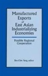 Shu-Chin Yang, Yang Shu-Chin - Manufactured Exports of East Asian Industrializing Economies and Possible Regional Cooperation