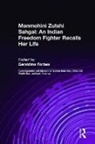 Geraldine Hancock Forbes, B.K. Nehru, Manmohini Zutshi Sahgal, Sahgal Manmohini Zutshi - An Indian Freedom Fighter Recalls Her Life