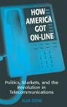 Alan Stone - How America Got On-line