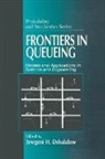 Jewgeni H. Dshalalow, Dshalalow Jewgeni H., Narayan Onuttom - Frontiers in Queueing