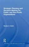 Nicolas A. Valcik - Strategic Planning and Decision-Making for Public and Non-Profit Organizations