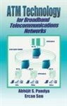 Abhijit S. Pandya, Pandya Abhijit S., Ercan Sen, Sen Ercan - ATM Technology for Broadband Telecommunications Networks