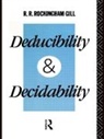 R. R. Rockingham Gill - Deducibility and Decidability