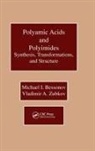Michael I. Bessonov, Bessonov Michael I., Vladimir A. Zubkov, Zubkov Vladimir A., Michael I. Bessonov, Vladimir A. Zubkov - Polyamic Acids and Polyimides