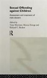 Tony Morrison, Richard Beckett, Beckett Richard, Marcus Erooga, Erooga Marcus, Tony Morrison... - Sexual Offending Against Children