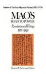 Zedong Mao, Stuart Schram - Mao's Road to Power: Revolutionary Writings, 1912-49: v. 1: Pre-Marxist Period, 1912-20