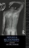 Victor J. Seidler - Men, Sex and Relationships