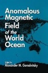 Alexander M. Gorodnitsky, Gorodnitsky Alexander M., Konstantin V. Popov - Anomalous Magnetic Field of the World Ocean