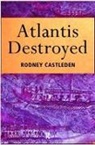 Rodney Castleden, Castleden Rodney - Atlantis Destroyed