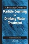 John Michael Broadwell, Broadwell John Michael - A Practical Guide to Particle Counting for Drinking Water Treatment