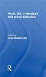 Robert Macdonald, MacDonald Robert - Youth, The 'Underclass' and Social Exclusion