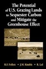 Ronald F. Follett, Follett Ronald F., John M. Kimble, Kimble John M. - The Potential of U.S. Grazing Lands to Sequester Carbon and Mitigate the Greenhouse Effect