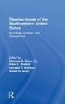 Malchus B. Baker, Leonard F. DeBano, DeBano Leonard F., Peter F. Ffolliott, Ffolliott Peter F., Daniel G. Neary - Riparian Areas of the Southwestern United States