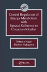 Katsuya Nagai, Nagai Katsuya, Hachiro Nakagawa - Central Regulation of Energy Metabolism With Special Reference To Circadian Rhythm