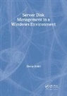 Drew Robb, ew Robb - Server Disk Management in a Windows Environment