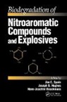 Joseph B. Hughes, Hughes Joseph B., Hans-Joachim Knackmuss, Knackmuss Hans-Joachim, Jim C. Spain, Spain Jim C. - Biodegradation of Nitroaromatic Compounds and Explosives