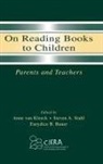 Eurydice B. Bauer, Bauer Eurydice B., Steven A. Stahl, Stahl Steven A., Anne van Kleeck - On Reading Books to Children