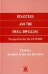 Yasemin Aysan, Aysan Yasemin, Ian Davis - Disasters and the Small Dwelling