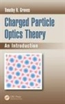 Timothy R. Groves - Charged Particle Optics Theory