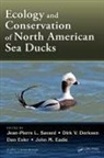 Jean-Pierre L. Derksen Savard, Dirk V. Derksen, Derksen Dirk V., John M. Eadie, Eadie John M., Dan Esler... - Ecology and Conservation of North American Sea Ducks