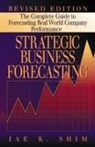 Jae K. Shim - Strategic Business Forecasting