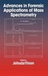 Wolfram Meier-Augenstein, Jehuda Yinon, Yinon Jehuda - Advances in Forensic Applications of Mass Spectrometry