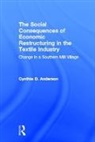 Cynthia D. Anderson, Anderson Cynthia D. - Social Consequences of Economic Restructuring in the Textile Industry