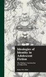 Robyn McCallum, McCallum Robyn, Jack D. Zipes - Ideologies of Identity in Adolescent Fiction