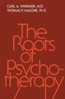 Thomas P. Malone, Carl A. Whitaker, Whitaker Carl A. - Roots Of Psychotherapy
